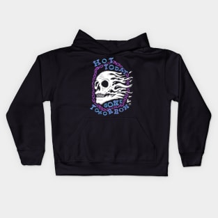 Hot Today Gone Tomorrow Kids Hoodie